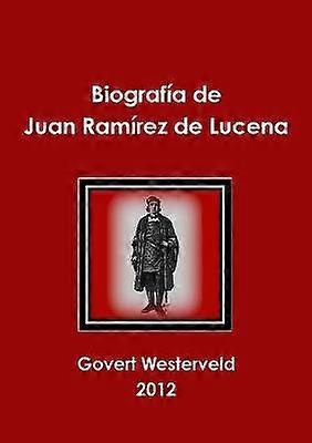 Biografia de Juan Ramirez de Lucena