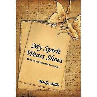 My Spirit Wears Shoes