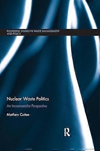 Nuclear Waste Politics: An Incrementalist Perspective