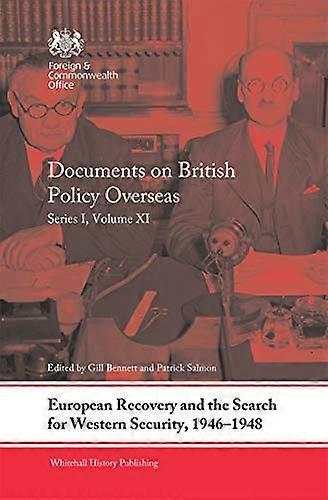 European Recovery and the Search for Western Security 1946 1948: Documents on British Policy Overseas Series I Volume XI