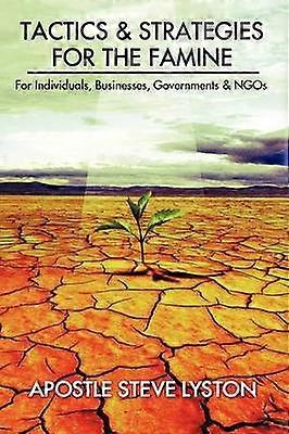Tactics and Strategies for the Famine