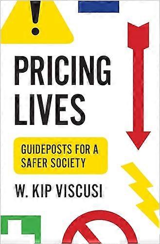 Pricing Lives: Guideposts for a Safer Society