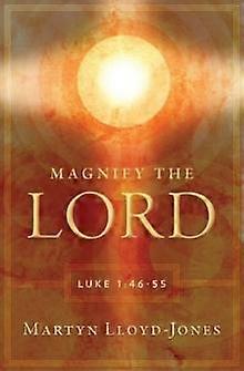 Magnify The Lord by Martyn LloydJones Paperback