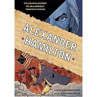 Alexander Hamilton: Die grafische Geschichte einer amerikanischen Gründervater