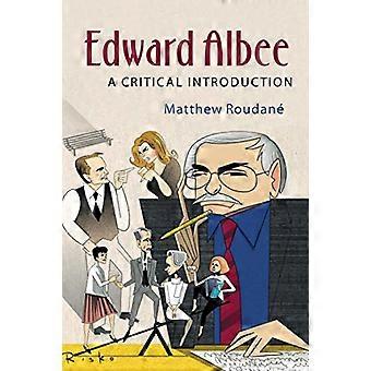Edward Albee: A Critical Introduction