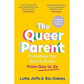 The Queer Parent: Everything You Need to Know From Gay to Ze
