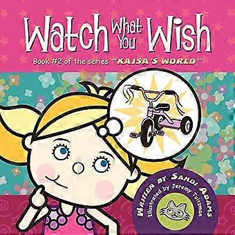 Watch What You Wish: Kajsa Conquers Her World