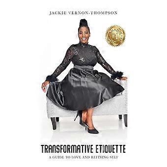Transformatieve etiquette: een gids voor liefde en het verfijnen van jezelf