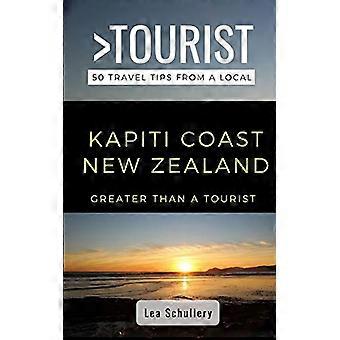 Plus grand qu’un touriste - Kapiti Coast Nouvelle-Zélande : 50 conseils de voyage d’un local (Plus qu’un touriste néo-zélandais)