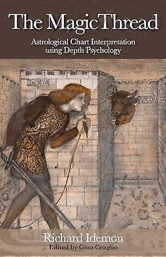 The Magic Thread: Astrological Chart Interpretation Using Depth Psychology