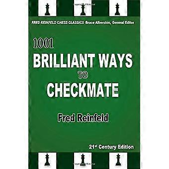 1001 brillant Ways to Checkmate (Fred Reinfeld Chess Classics)