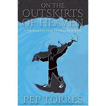 On the Outskirts of Heaven: a Near-Death Tale of Soul Retrieval