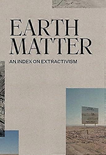 Earth Matter An Index on Extractivism