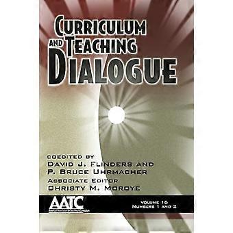 Curriculum and Teaching Dialogue Vol 16 Issue 1 & 2