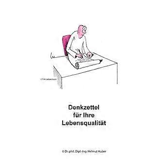 Denkzettel Fr Ihre Lebensqualitt - Dr.phil. Dipl.-Ing. Helmut Huber