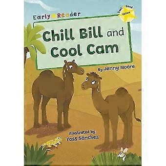 Chill Bill And Cool Cam - Jenny Moore - Pehmeäkantinen - Englanninkielinen kirja - Koulutus: Englannin kieli: lukijat ja lukujärjestelmät