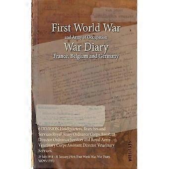 6 Division Headquarters Branches And Services Royal Army Ordnance Corps Assis - Naval & Military Press - Paperback - English Book - History