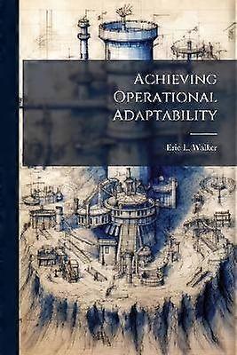 Achieving Operational Adaptability