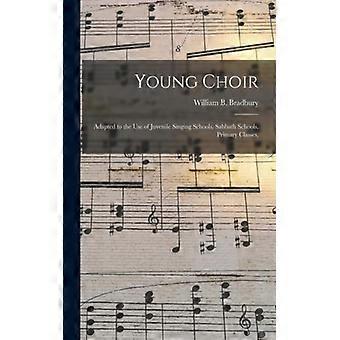Young Choir Adapted To The Use Of Juvenile Singing Schools Sabbath Schools