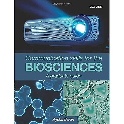 Communication Skills for the Biosciences: A graduate guide