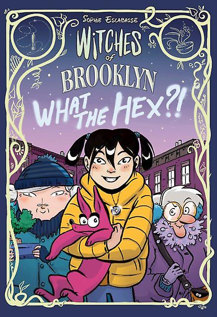 Witches Of Brooklyn What The Hex by Sophie Escabasse Paperback