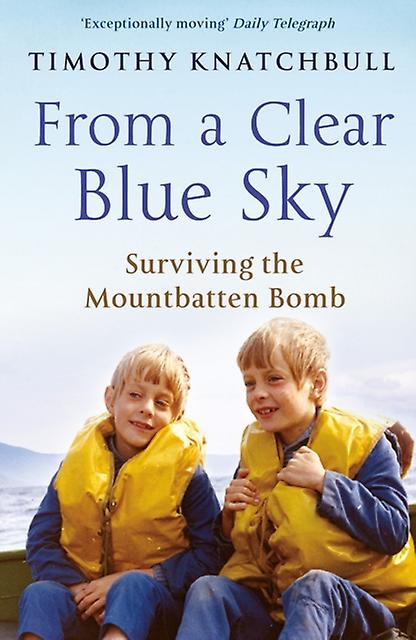 From A Clear Blue Sky by Timothy Knatchbull Paperback