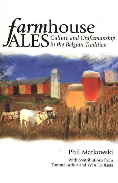 Farmhouse Ales by Phil Markowski Paperback Book