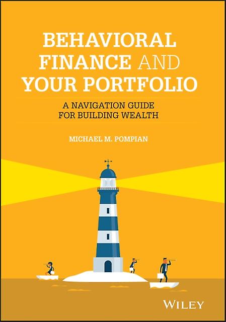 Behavioral Finance And Your Portfolio by Pompian & Michael M. CFA & CFP & Hammond Associates Hardback Book