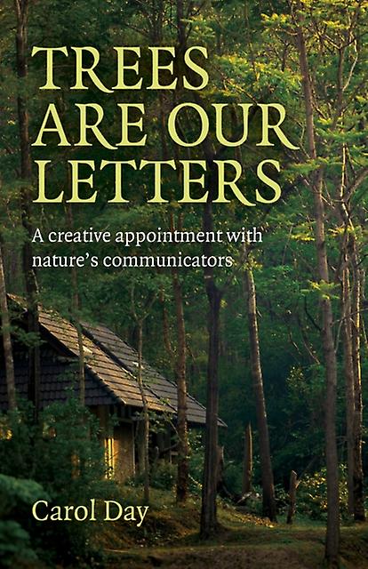 Trees Are Our Letters by Carol Day Paperback Book