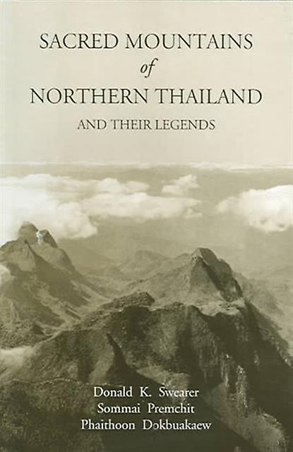 Sacred Mountains Of Northern Thailand by Phaithoon Dokbuakaew Paperback Book