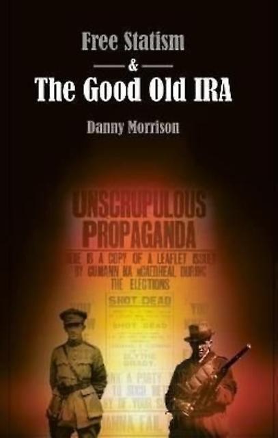 book Statism And The Good Old Ira by Danny Morrison Paperback