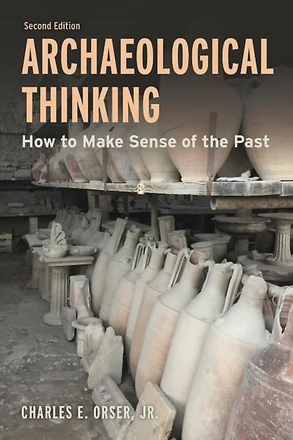 Archaeological Thinking by Orser & Charles E. & Jr. Paperback Book