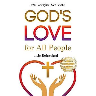 God's Love For All People. Is Relentless - Maxine Lee-Fatt