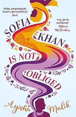 Sofia Khan Is Not Obliged - Ayisha Malik