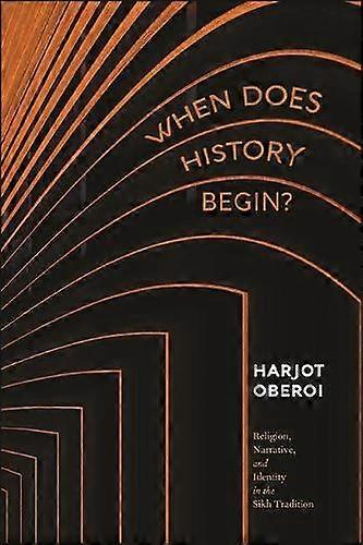 When Does History Begin by Harjot Oberoi Hardback Book