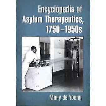 Encyclopedia Of Asylum Therapeutics 1750-1950s - Mary de Young