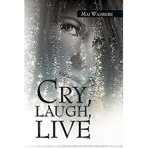 Cry, Laugh, Live