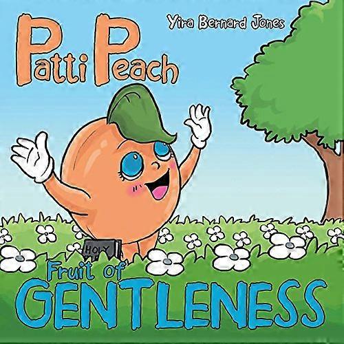 Patti Peach : Fruit of Gentleness