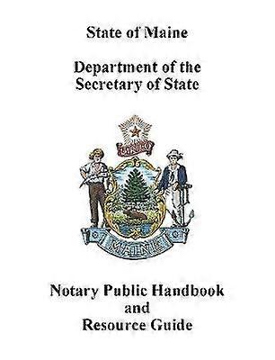Maine Notary Public Handbook and Resource Guide