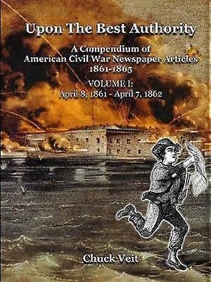 Upon the Best Authority Vol. I