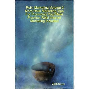 Reiki Marketing Volume 2