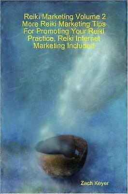 Reiki Marketing Volume 2