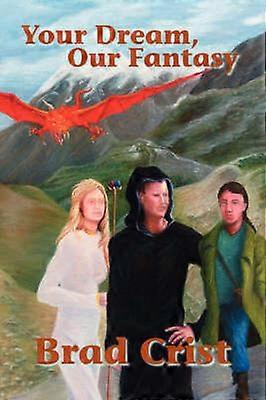 Your Dream Our Fantasy