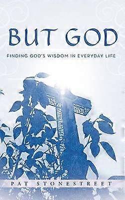 But God Finding God's Wisdom in Everyday Life