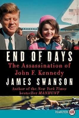 End of Days: The Assassination of President Kennedy (Large Print)