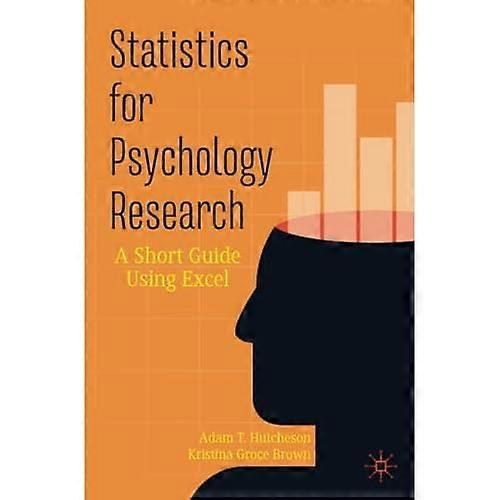 Statistics for Psychology Research : a Short Guide Using Excel