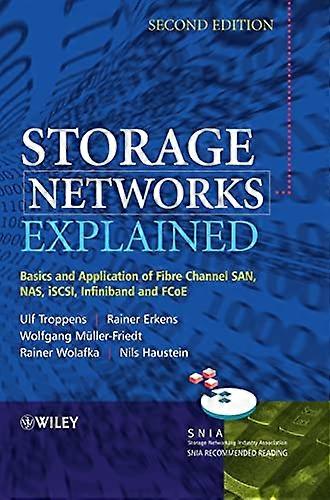 Storage Networks Explained: Basics and Application of Fibre Channel SAN NAS iSCSI InfiniBand and FCoE