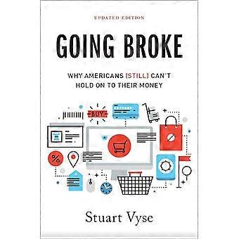 Going Broke Why Americans (Still) Cant Hold On To Their Money