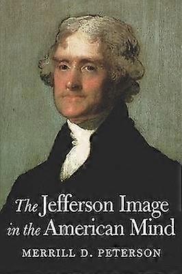 The Jefferson Image in the American Mind