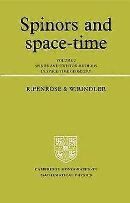 Spinors and Space Time Volume 2 Spinor and Twistor Methods in Spacetime Geometry